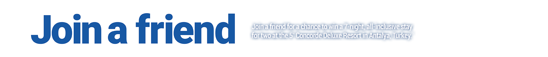 Join a Friend for a chance to win a 7-night, all-inclusive stay for two at the 5* Concorde Deluxe Resort in Antalya, Turkey - Jet2holidays.